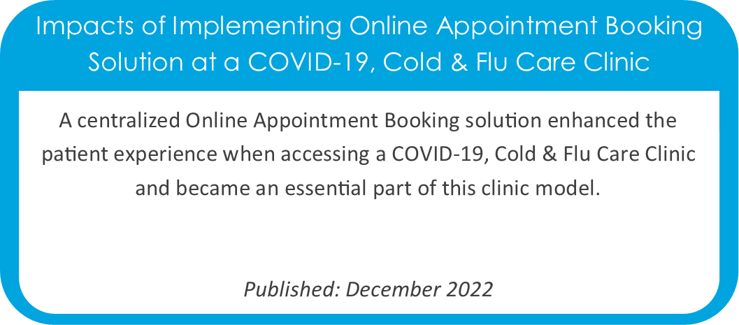 Impacts of Implementing Online Appointment Booking Solution at a COVID-19, Cold & Flu Care Clinic